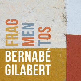 Fragmentos. Bernabé Gilabert